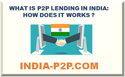 HOW DOES P2P LENDING IN INDIA WORK ?