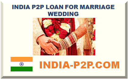 INDIA P2P LOAN FOR MARRIAGE WEDDING
